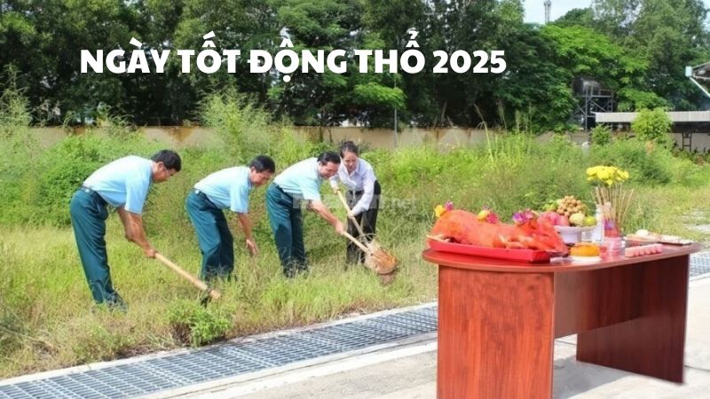 Xem ngày tốt động thổ năm 2025