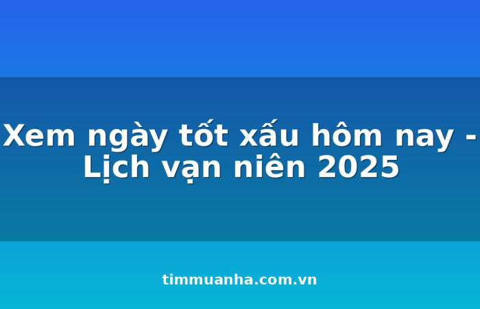 xem-ngay-tot-xau-lich-van-nien-2025